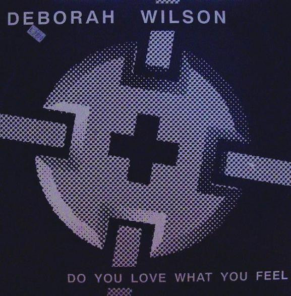 Deborah Wilson : Do You Love What You Feel (12")