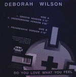 Deborah Wilson : Do You Love What You Feel (12")