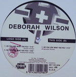 Deborah Wilson : Do You Love What You Feel (12")