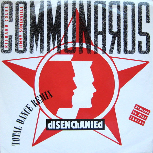 Communards* : Disenchanted (Total Dance Remix) (12")