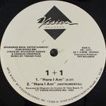 1+1 : Here I Am / Is It Him Or Is It Me (12")