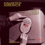 the album cover for Present Music - Haunted America