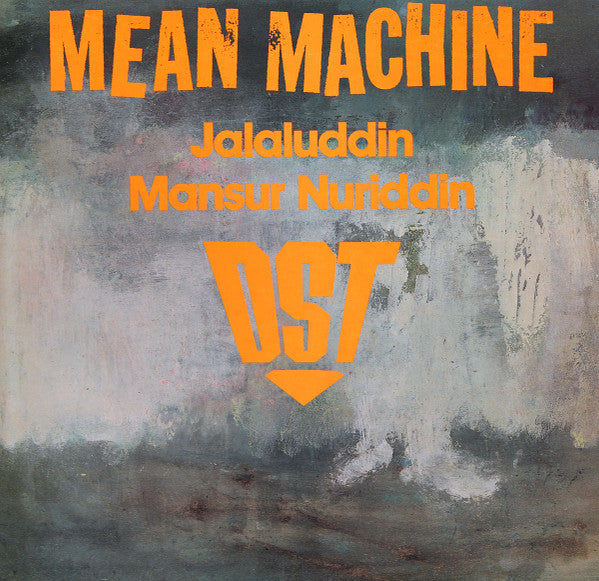 DST* & Jalaluddin Mansur Nuriddin* : Mean Machine (12")