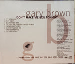 Gary Brown (10) : Don't Make Me Beg Tonight(CD, Maxi, Promo)