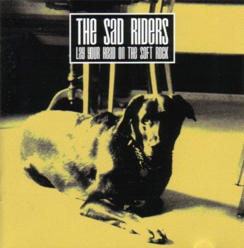 The Sad Riders - Apoya tu cabeza en la roca suave (CD)