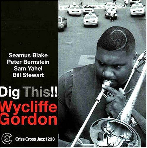 the album cover for Wycliffe Gordon - Dig It