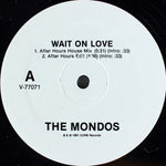 The Mondos : Wait On Love (12")