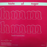 Taste Of Sugar : Hmm Hmm (12")