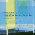the album cover for Blue Series - Thirsty Ear Presents: The Blue Series Sampler