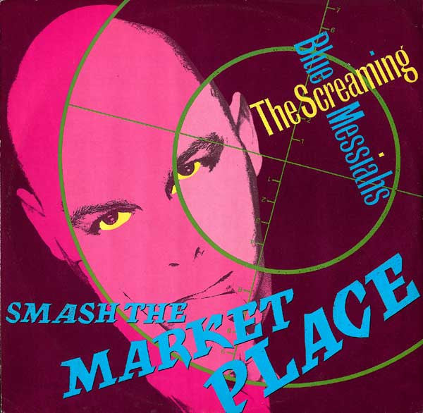 The Screaming Blue Messiahs : Smash The Market Place (12", Single)
