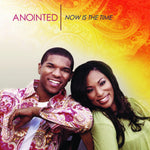 the album cover for Anointed - Now Is the Time
