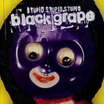 the album cover for Black Grape - Stupid Stupid Stupid