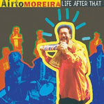 the album cover for Airto Moreira - Life After That
