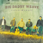 the album cover for Big Daddy Weave - Fields of Grace