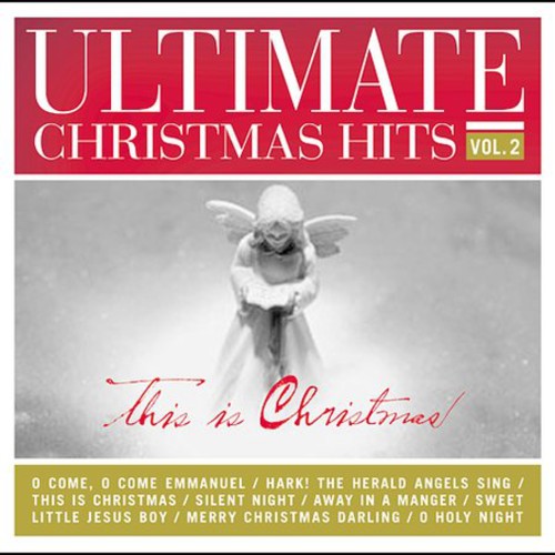 the album cover for Ultimate Hits - Ultimate Christmas Hits, Vol. 2: This Is Christmas