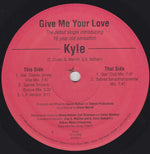 Kyle (26) : Give Me Your Love (12")