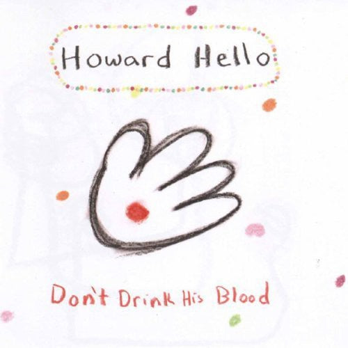 the album cover for Howard Hello - Don't Drink His Blood