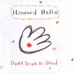 the album cover for Howard Hello - Don't Drink His Blood