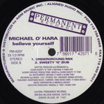 Michael O' Hara* : Believe Yourself (12")