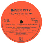 Inner City : Till We Meet Again (12")