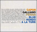 the album cover for CAPON//GALLIANO/PERRIN - Blue Rondo A La Turk