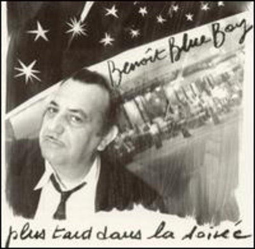 the album cover for Benoit Blue Boy - Plus Tard Dans la Soiree