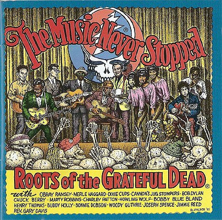 Various : The Music Never Stopped (Roots Of The Grateful Dead) (CD, Album, Comp)