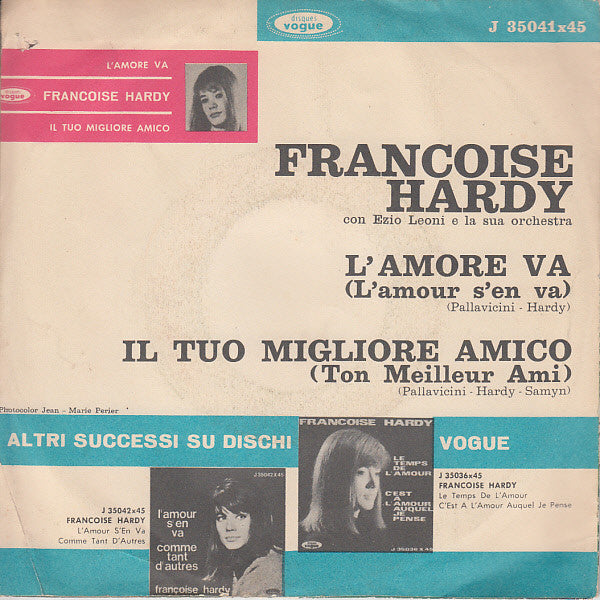 Françoise Hardy : L'Amore Va / Il Tuo Migliore Amico (7")