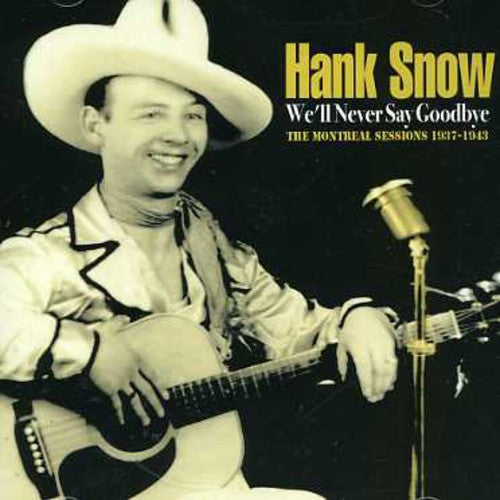 the album cover for Hank Snow - We'll Never Say Goodbye