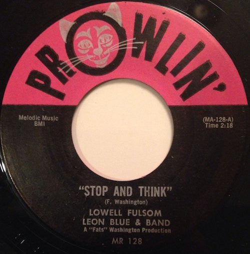 Lowell Fulsom*, Leon Blue & Band* : Stop And Think (7", Single, Mono)