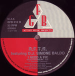 R.F.T.R. Featuring D.J. Simone Baldo* : I Need A Fix (12")