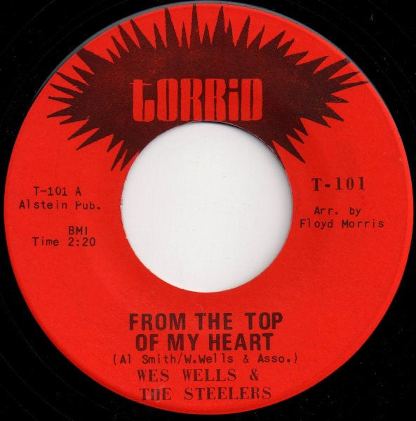 Wes Wells & The Steelers (2) : From The Top Of My Heart (7")