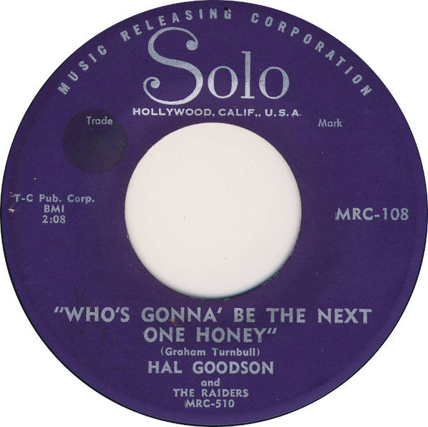 Hal Goodson & The Raiders (4) : Later Baby / Who's Gonna' Be The Next One Honey (7")