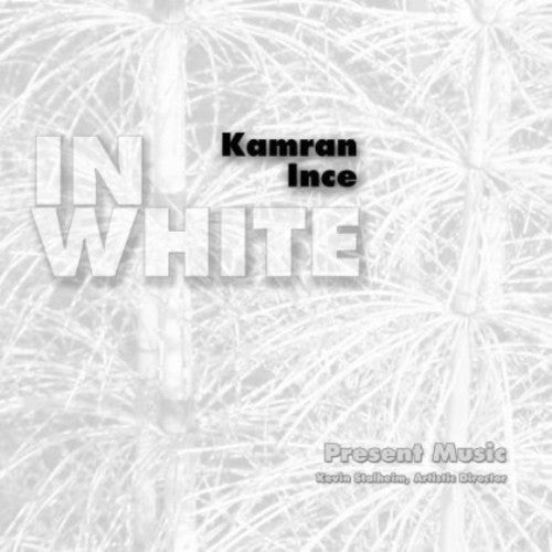 the album cover for Present Music - In White: Ince
