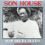Son House : Raw Delta Blues: The Very Best Of The Delta Blues Master (LP, Comp)