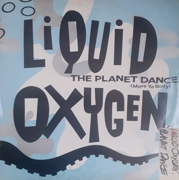 Liquid Oxygen : The Planet Dance (Move Ya Body) (12")