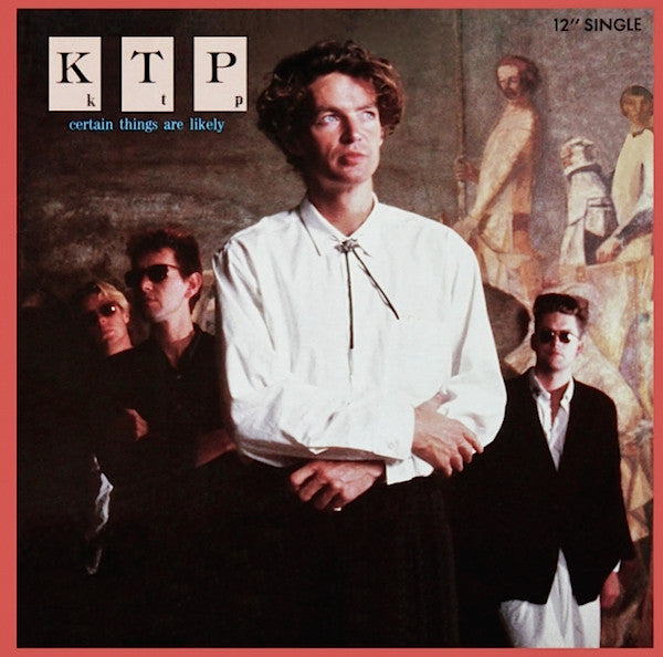KTP* : Certain Things Are Likely (12", Single, 53 )