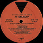 Aftershock : She Loves Me, She Loves Me Not (12", Promo)