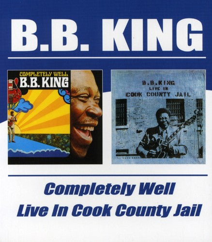 B.B. King - Completely Well / Live in Cook County Jail (CD)