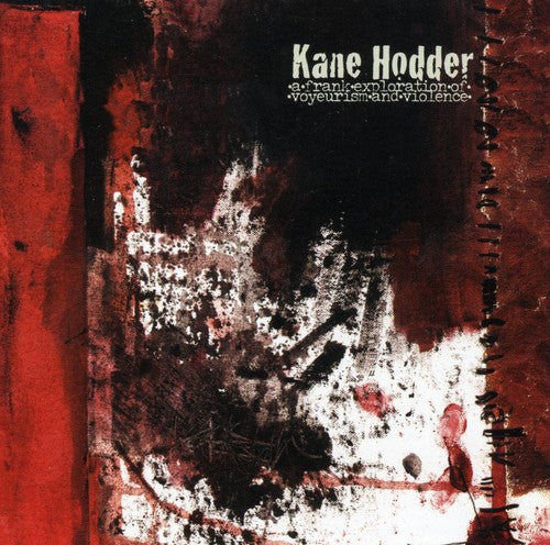 the album cover for Kane Hodder - Frank Exploration Of Voyeurism and Violence