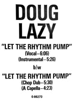 Doug Lazy : Let The Rhythm Pump (12")
