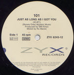 101 : Just As Long As I Got You (House Mix) (12")