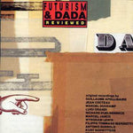 the album cover for Futurism & Dada Reviewed - Futurism and Dada Reviewed