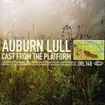 the album cover for Auburn Lull - Cast from the Platform
