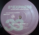 S*Express* : Nothing To Lose (12", Single)