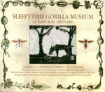Sleepytime Gorilla Museum : Of Natural History (CD, Album)