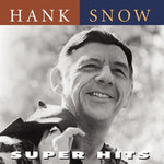 Hank Snow - Súper éxitos (CD)