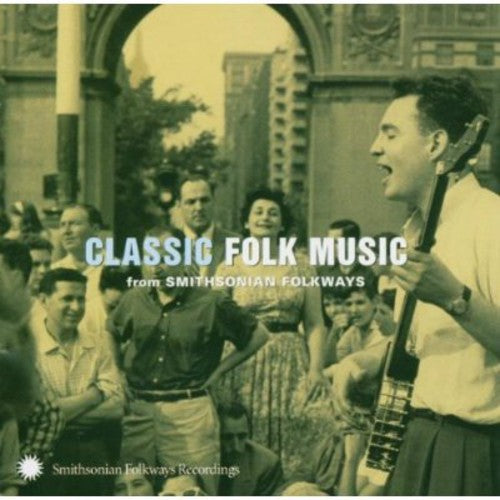 Various Artists - Classic Folk Music From Smithsonian Folkways (CD)