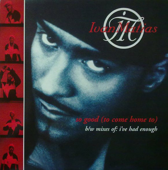 Ivan Matias : So Good (To Come Home To) (12")