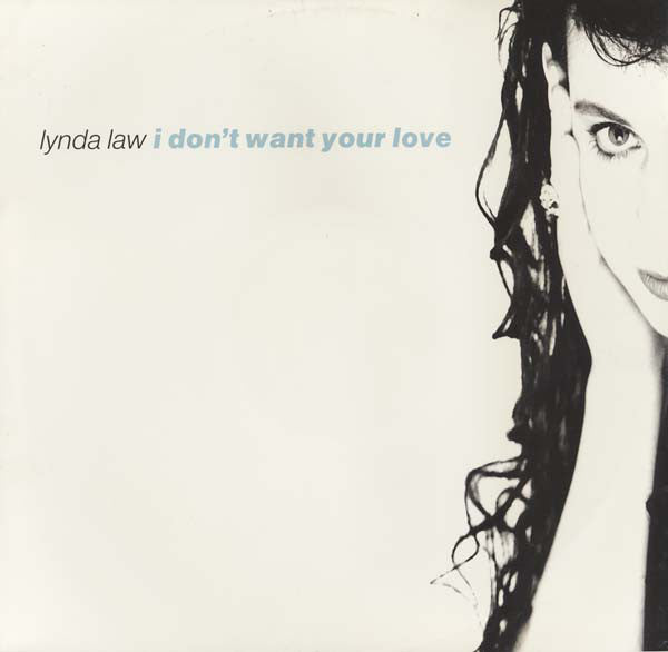 Lynda Law : I Don't Want Your Love (12")